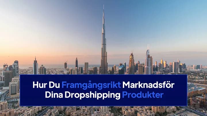 Hur Du Framgångsrikt Marknadsför Dina Dropshipping-produkter På Sociala Medier