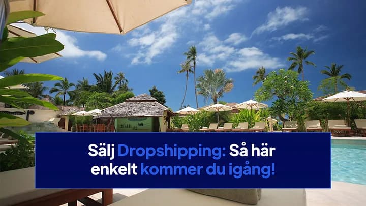 Sälja Dropshipping: Så här enkelt kommer du igång!